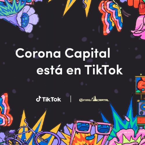 TIKTOK UNE FUERZAS CON EL FESTIVAL CORONA CAPITAL