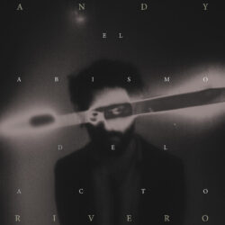 ANDY RIVERO LANZA SU EP “EL ABISMO DEL ACTO”